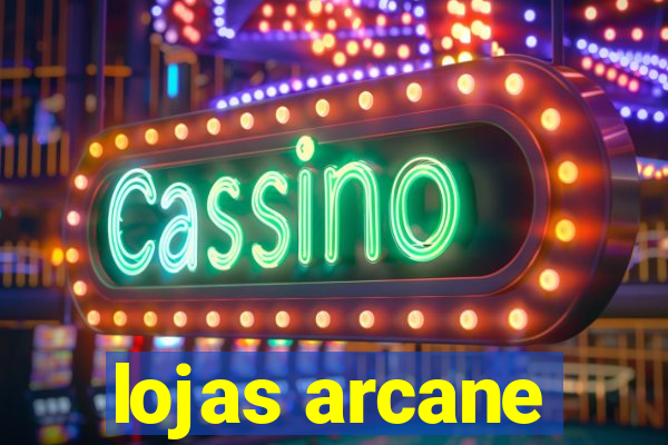 lojas arcane